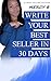 Write Your Best Seller in 30 Days
