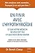En finir avec l'hypothyroïdie - Ce que votre médecin ne vous dit pas et que vous devriez savoir (Médecine) (French Edition)