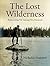 The Lost Wilderness: Rediscovering W.F. Ganong's New Brunswick