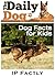 The Daily Dog - Dog Facts for Kids - Dog Book for Children in a Newspaper-Style (Newspaper Facts for Kids 3)