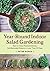 Year-Round Indoor Salad Gardening by Peter    Burke