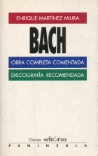 Bach: obra comentada, discografía recomendada