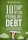 10 Top Tips for Paying off Debt: Practical advice to help you pay off and get out of debt!