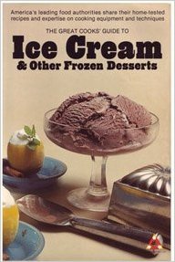 The Great Cooks' Guide to Ice Cream & Other Frozen Desserts: America's leading food authorities share their home-tested recipes and expertise on cooking equipment and techniques (Great Cooks' Library)