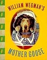 William Wegman's Mother Goose