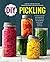 DIY Pickling: Step-By-Step ...
