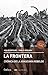 La Frontera. Crónica de la Araucanía rebelde (Spanish Edition)