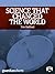 Science that Changed the Wo...