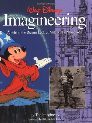 Walt Disney Imagineering: A Behind the Dreams Look At Making the Magic Real (Paperback)