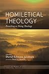 Homiletical Theology: Preaching as Doing Theology (Promise of Homiletical Theology)