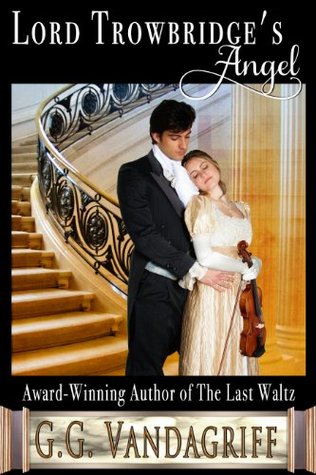 Lord Trowbridge’s Angel (Six Rogues and Their Ladies Book 5)