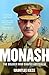 Monash: the Soldier who Shaped Australia