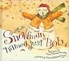 A Snowman Named Just Bob by Mark Molton