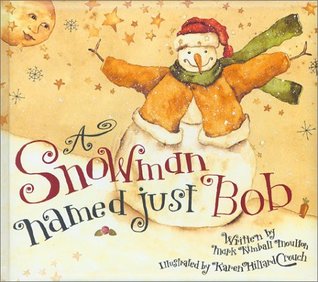 A Snowman Named Just Bob (Hardcover)