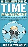 Time Management: The Superhuman Guide To Time Management! - How To Wake Up Early, Get Organized, Increase Productivity, Stay Balanced, And Start Getting ... Mangement, Team Building, Get Stuff Done) Time Management: The Superhuman Guide To Time Management! - How To Wake Up Early, Get Organized, Increase Productivity, Stay Balanced, And Start Getting ... Mangement, Team Building, Get Stuff Done)