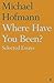 Where Have You Been?: Selected Essays
