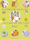 BUSTER'S ADVENTURES in THE CASE OF THE LOST BALL BUSTER'S ADVENTURES in THE CASE OF THE LOST BALL