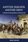 Another Darkness, Another Dawn: A History of Gypsies, Roma and Travellers Book cover for Another Darkness, Another Dawn: A History of Gypsies, Roma and Travellers