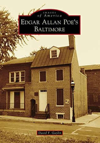 Edgar Allan Poe's Baltimore (Images of America: Maryland)