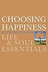 Choosing Happiness: Life and Soul Essentials