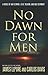 No Dawn for Men: A Novel of Ian Fleming, JRR Tolkien, and Nazi Germany (The Mythmakers Trilogy Book 1)