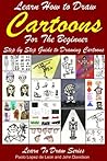 Learn How to Draw Cartoons For the Beginner by John Davidson Learn How to Draw Cartoons For the Beginner by John Davidson