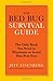 The Bed Bug Survival Guide: The Only Book You Need to Eliminate or Avoid This Pest Now