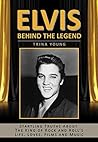 Elvis: Behind The...