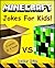MINECRAFT: 100+ Funny clean Minecraft jokes and memes for Children. ( memes for kids, minecraft jokes and memes, minecraft funny comics, minecraft kids short stories, minecraft jokes for kids.)