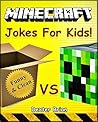 MINECRAFT: 100+ Funny clean Minecraft jokes and memes for Children. ( memes for kids, minecraft jokes and memes, minecraft funny comics, minecraft kids short stories, minecraft jokes for kids.)