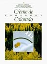 Creme de Colorado Cookbook