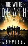The White Death by Daniel Rafferty