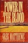 Power in the Blood by Greg Matthews