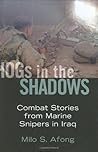 Hogs in the Shadows: Combat Stories from Marine Snipers in Iraq