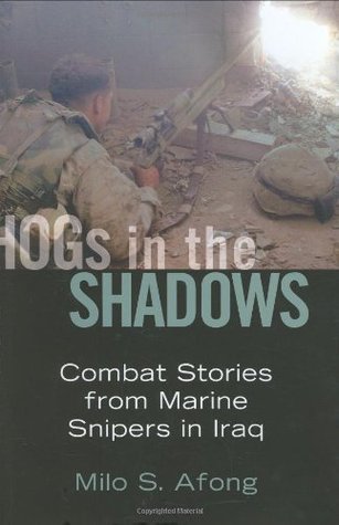 Hogs in the Shadows: Combat Stories from Marine Snipers in Iraq (Hardcover)