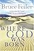 Where God Was Born: A Journ...