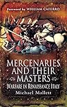 Mercenaries and Their Masters by Michael Edward Mallett