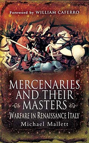 Mercenaries and Their Masters: Warfare in Renaissance Italy (Kindle Edition)