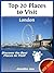 Top 20 Places to Visit: London, England, UK