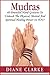 Mudras: 40 Powerful Mudras Hand Gestures To Unleash The Physical, Mental And Spiritual Healing Power In YOU! (Mudras, Mudras For Spiritual Healing,)