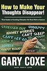 How to Make Your Thoughts Disappear: Your Guide to Crushing Obstacles On Your Path to Success