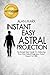 Instant Easy Astral Projection by Alan Marx