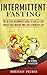 Intermittent Fasting: The 1...