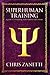 Superhuman Training: A Guide to Unleashing Your Supernatural Powers