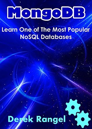 MongoDB: Learn One Of The Most Popular NoSQL Databases (Kindle Edition)