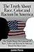 The Truth About Race, Color and Racism In America: The Truth About The Concept  Of Race Based On Skin Color