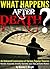 What Happens After Death?: An Unbiased Examination of Various Popular Theories (Materialism, Reincarnation, Immortality, Resurrection, Lanza’s Theory and Quantum Mechanics)