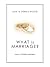 What is Marriage? by Sam Wood