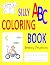 Silly ABC Coloring Book: Le...