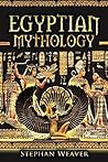 Egyptian Mythology by Stephan Weaver
